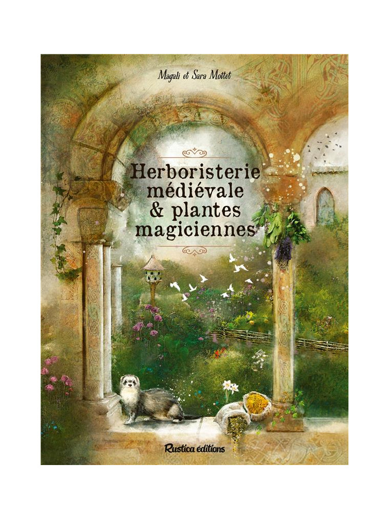 HERBORISTERIE MEDIEVALE ET PLANTES MAGICIENNES - MOTTET - RUSTICA