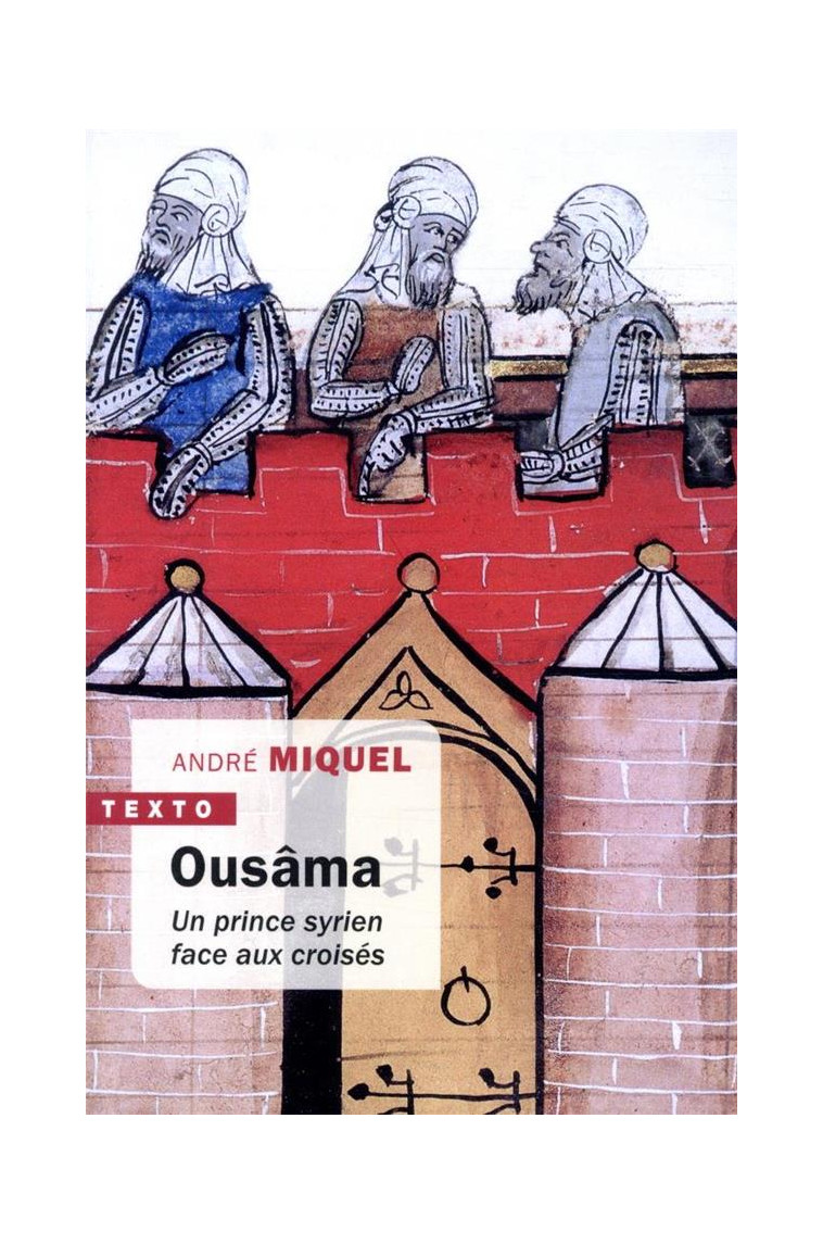 OUSAMA - UN PRINCE SYRIEN FACE AUX CROISES - MIQUEL ANDRE - TALLANDIER