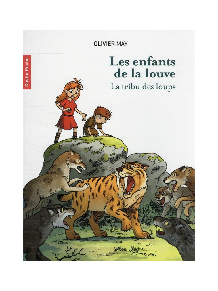 LES ENFANTS DE LA LOUVE - VOL01 - LA TRIBU DES LOUPS - MAY/DESBAT - FLAMMARION