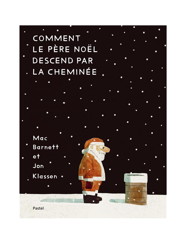 COMMENT LE PERE NOEL DESCEND PAR LA CHEMINEE - KLASSEN/BARNETT - EDL