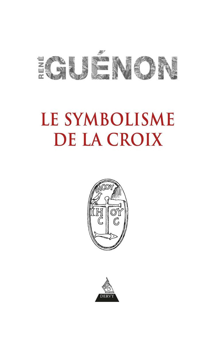 LE SYMBOLISME DE LA CROIX - GUENON RENE - DERVY