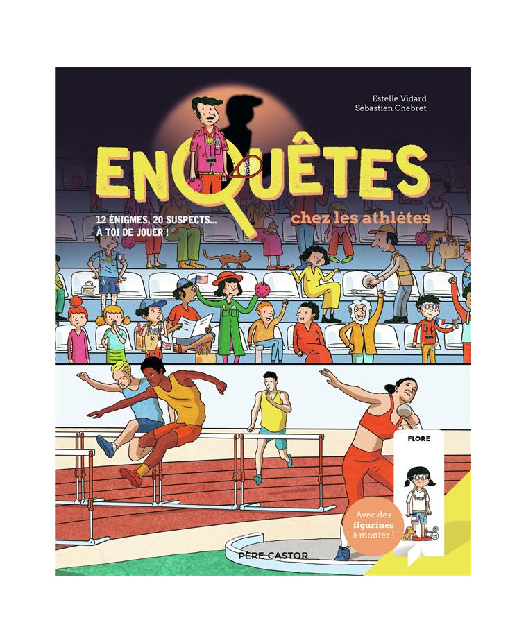 ENQUETES CHEZ LES ATHLETES - 12 ENIGMES, 20 SUSPECTS... A TOI DE JOUER ! - VIDARD/CHEBRET - FLAMMARION