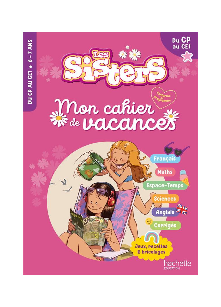 LES SISTERS - MON CAHIER DE VACANCES 2024 - CP / CE1 - MORENA-BEUKEN CLARA - HACHETTE