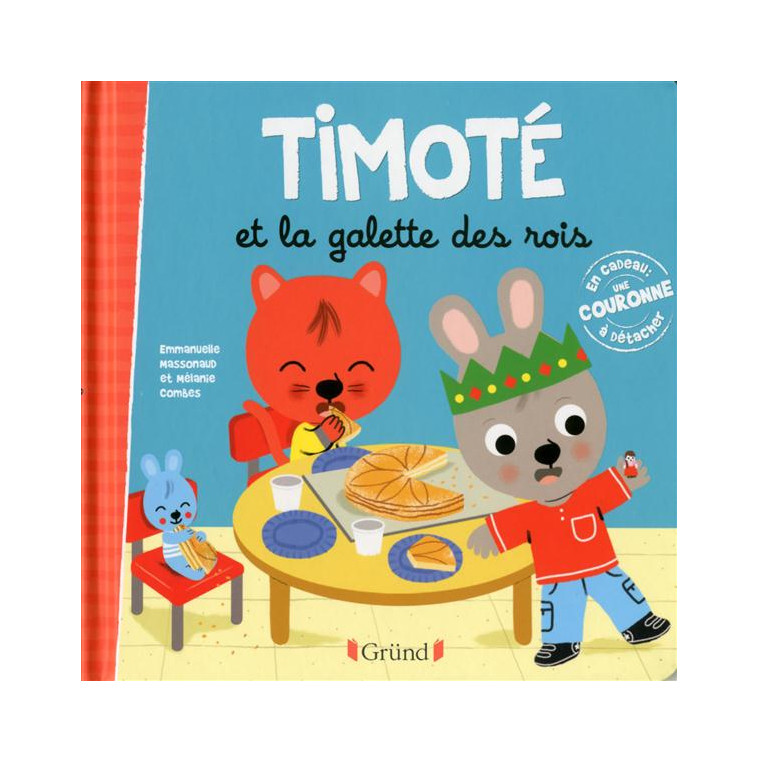 TIMOTE ET LA GALETTE DES ROIS - MASSONAUD/COMBES - Gründ