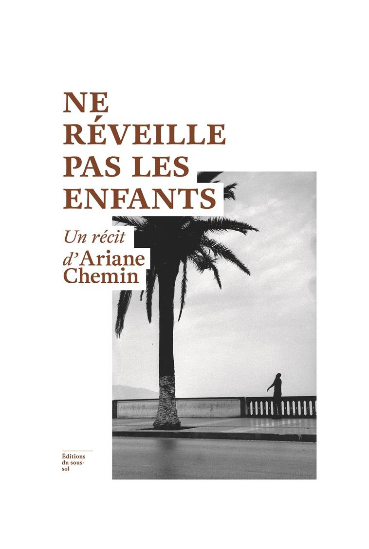 NE REVEILLE PAS LES ENFANTS - CHEMIN ARIANE - NC