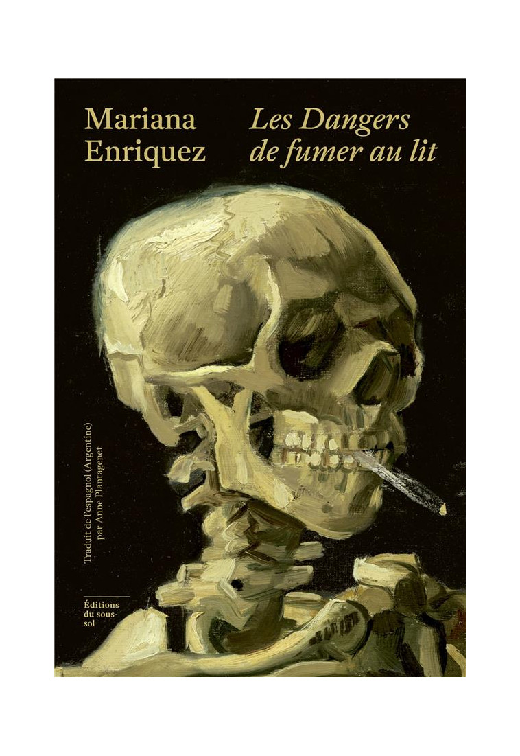 FEUILLETON FICTION ETRANGERE LES DANGERS DE FUMER AU LIT - ENRIQUEZ MARIANA - SOUS SOL