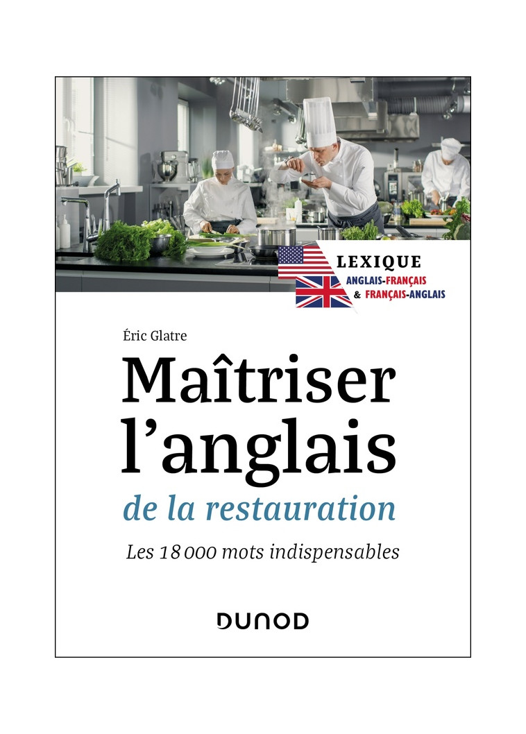 MAITRISER L-ANGLAIS DE LA RESTAURATION - LEXIQUE ANGLAIS-FRANCAIS ET FRANCAIS-ANGLAIS - LES 18 000 M - GLATRE ERIC - DUNOD