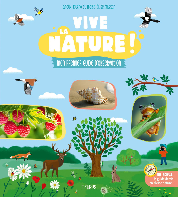 VIVE LA NATURE ! MON PREMIER GUIDE D OBSERVATION - Anouk Journo - FLEURUS