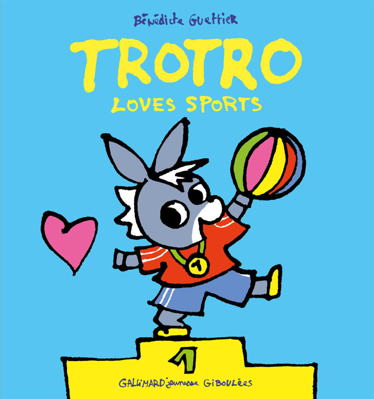 Trotro loves sports - BENEDICTE GUETTIER , Guettier Bénédicte - GALL JEUN GIBOU