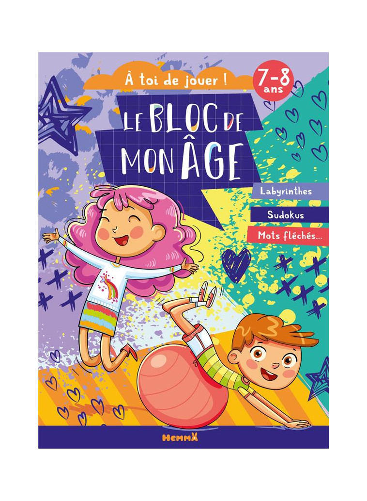 LE BLOC DE MON AGE (7-8 ANS) - A TOI DE JOUER ! (FILLE ET GARCON QUI JOUENT) - LABYRINTHES - SUDOKUS - COLLECTIF - HEMMA