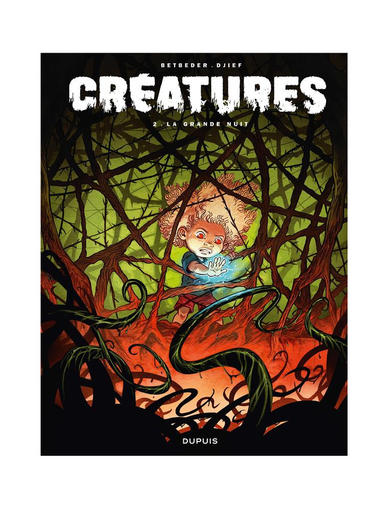 CREATURES - TOME 2 - LA GRANDE NUIT - BETBEDER/DJIEF - DUPUIS