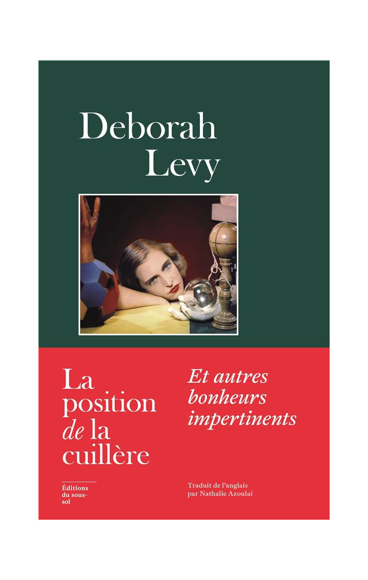 LA POSITION DE LA CUILLERE - ET AUTRES BONHEURS IMPERTINENTS - LEVY DEBORAH - SOUS SOL