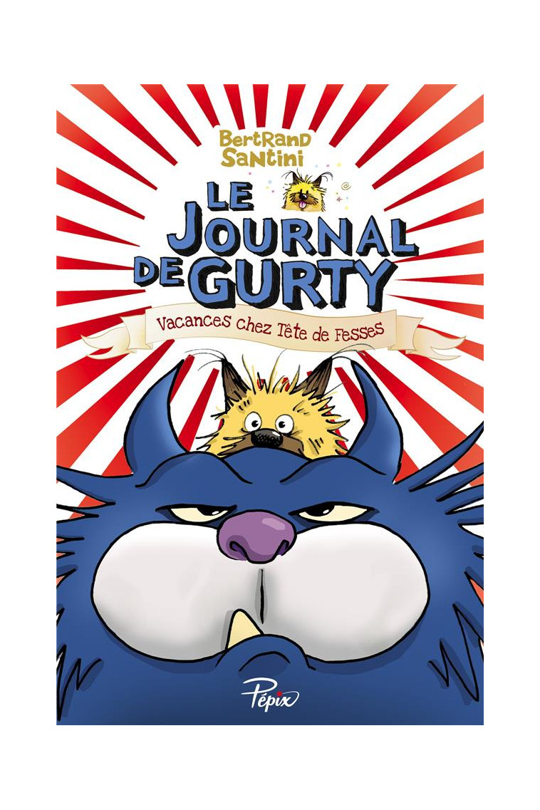 LE JOURNAL DE GURTY - T05 - VACANCES CHEZ TETE DE FESSES - SANTINI - SARBACANE