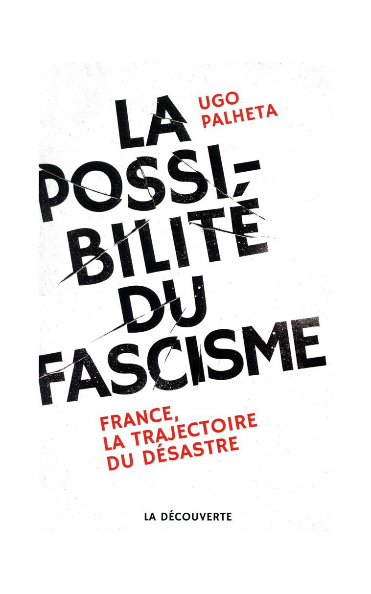 LA POSSIBILITE DU FASCISME - PALHETA UGO - LA DECOUVERTE