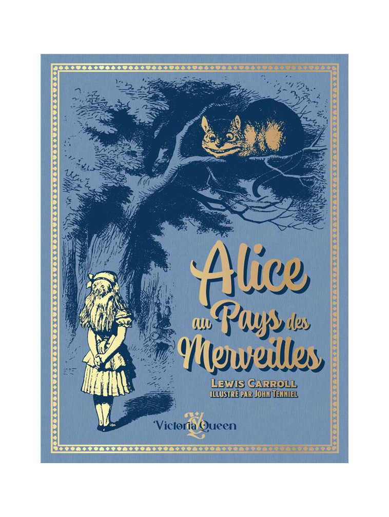 ALICE AU PAYS DES MERVEILLES - EDITION DELUXE ILLUSTREE - CARROLL LEWIS - VICTORIA QUEEN