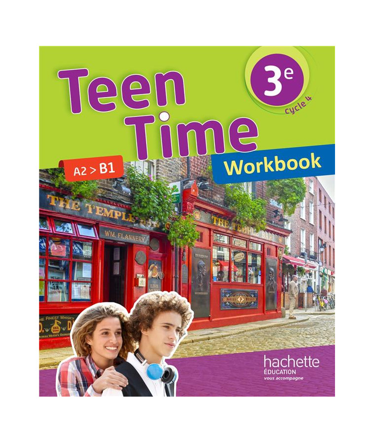 TEEN TIME ANGLAIS CYCLE 4 / 3E - WORKBOOK - ED. 2017 - POIRE/SIMARD/BEZIN - Hachette Education