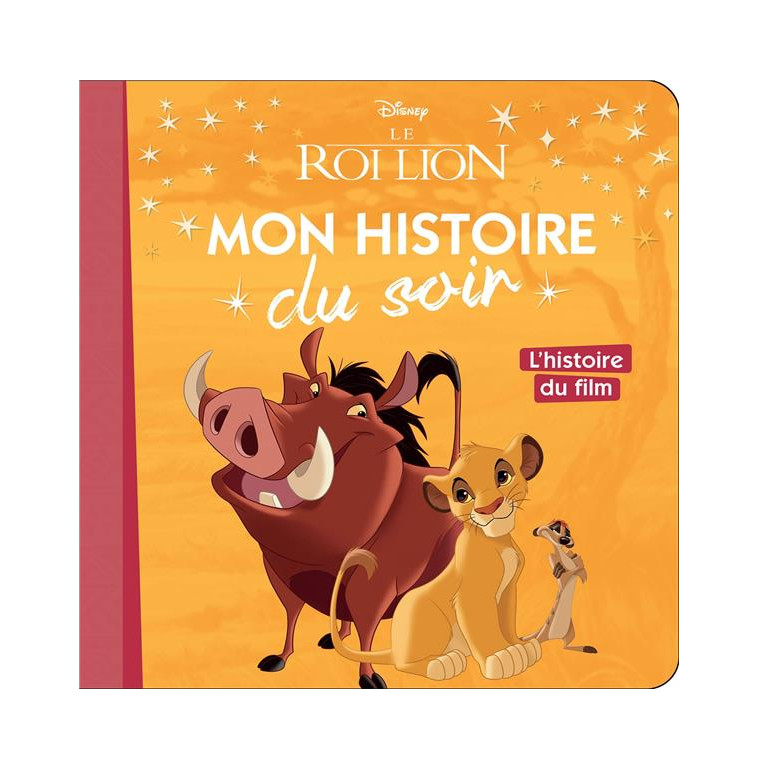 LE ROI LION - MON HISTOIRE DU SOIR - L-HISTOIRE DU FILM - DISNEY - COLLECTIF - HACHETTE