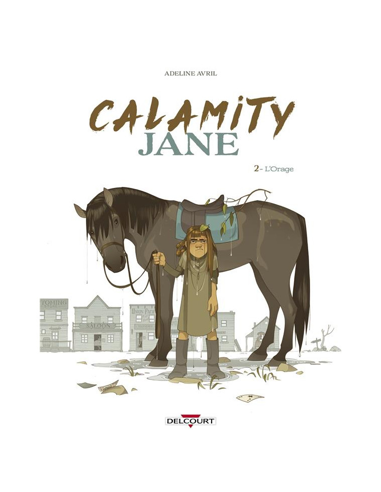 CALAMITY JANE T02 - L-ORAGE - AVRIL ADELINE - DELCOURT