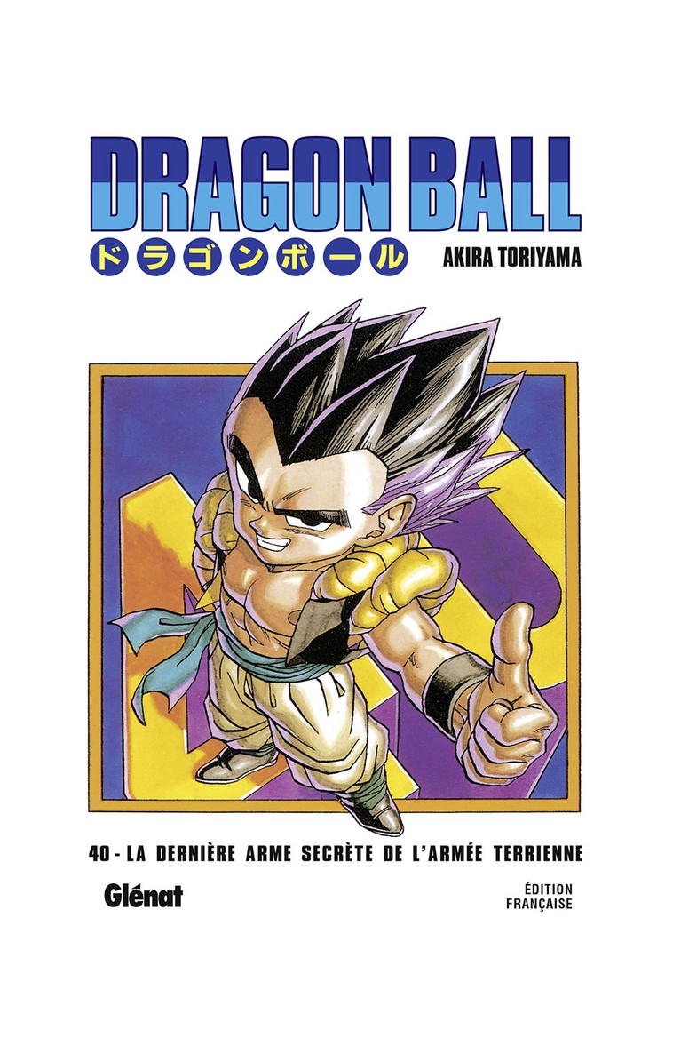 DRAGON BALL - EDITION ORIGINALE - TOME 40 - LA DERNIERE ARME SECRETE DE L-ARMEE TERRIENNE !! - TORIYAMA AKIRA - Glénat