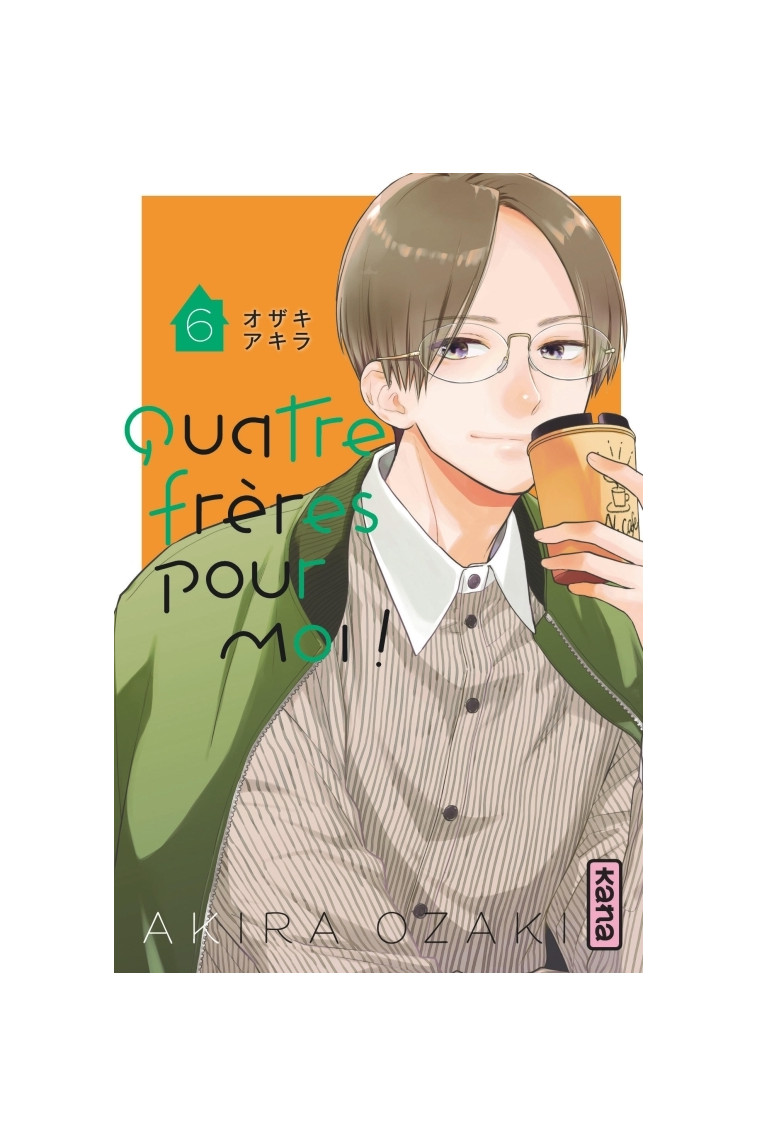 Quatre frères pour moi !  - Tome 6 - Akira Ozaki Akira Ozaki - KANA