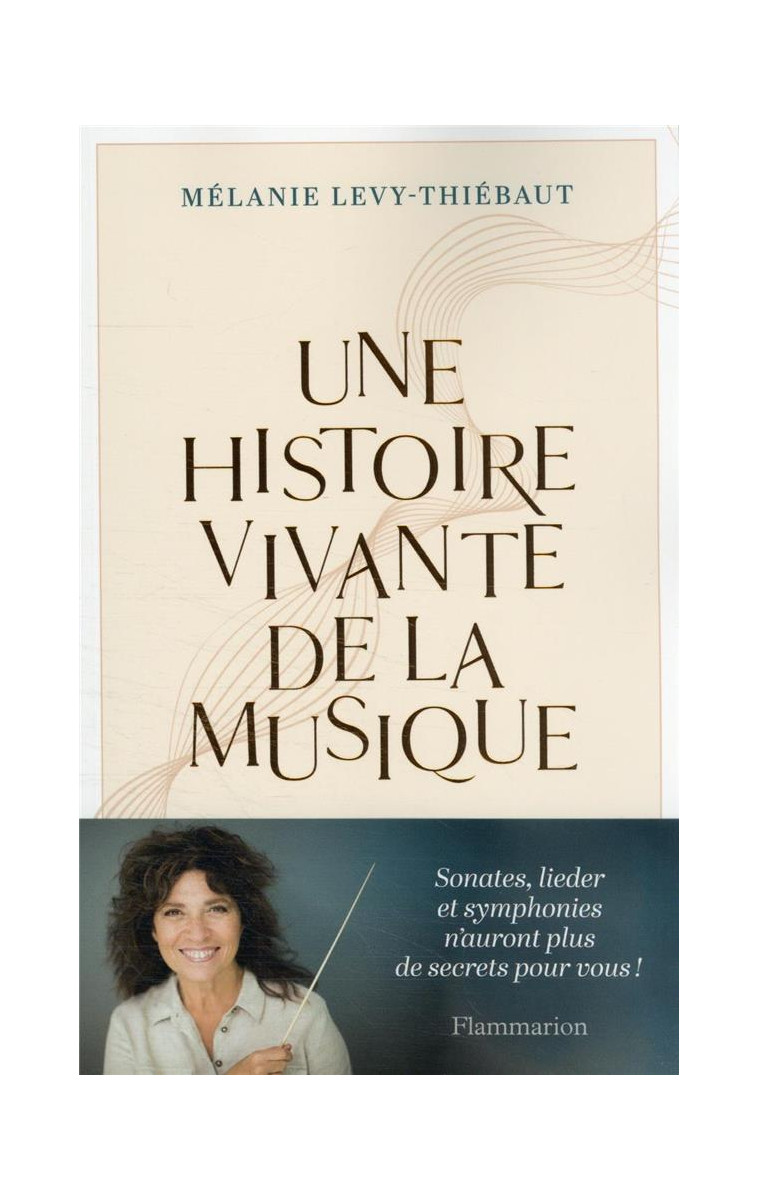 UNE HISTOIRE VIVANTE DE LA MUSIQUE - DU PSAUME A PIERRE BOULEZ - LEVY-THIEBAUT M. - FLAMMARION