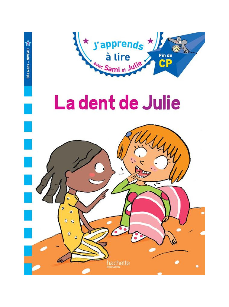 SAMI ET JULIE CP NIVEAU 3 LA DENT DE JULIE - LESBRE/BONTE - Hachette Education