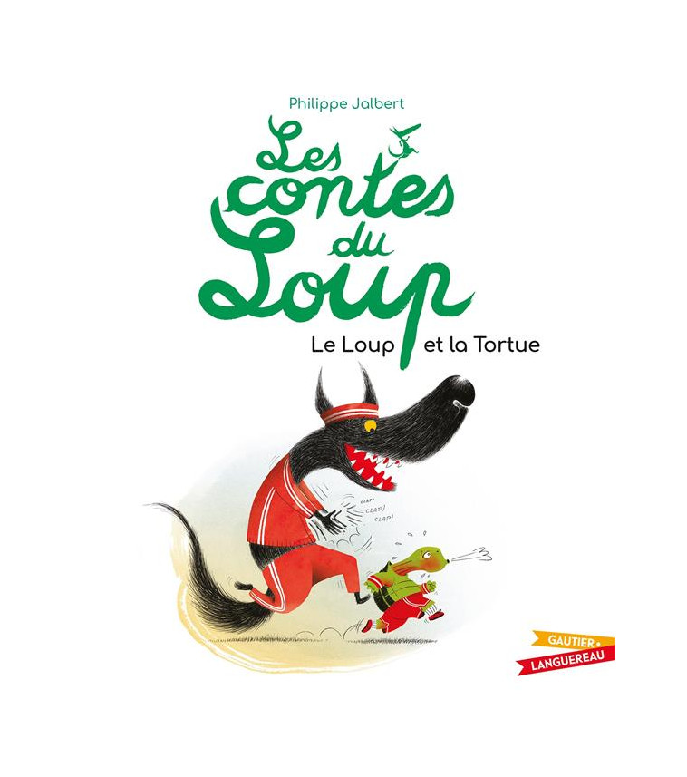 LES CONTES DU LOUP - LE LOUP ET LA TORTUE - JALBERT PHILIPPE - HACHETTE