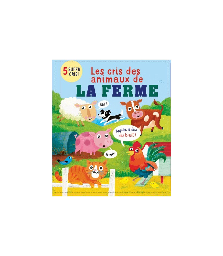 LES CRIS DE LA FERME - Rosamund Lloyd, Gareth Lucas - TIGRE ET CIE