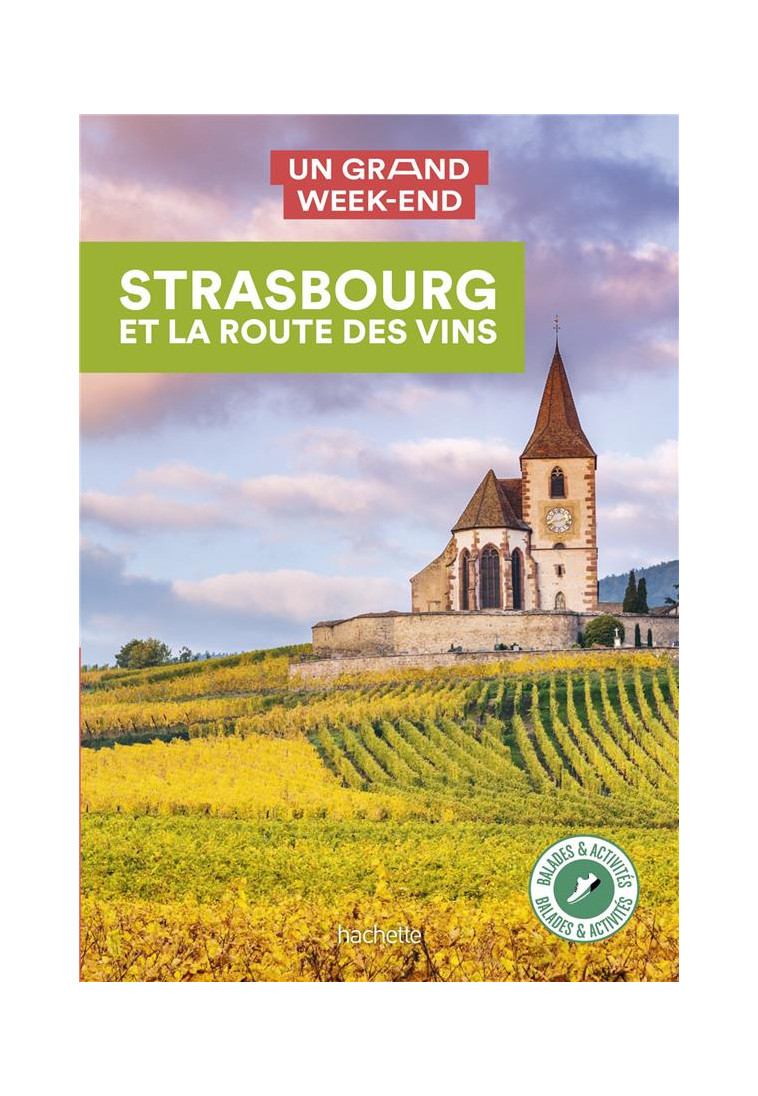 STRASBOURG ET LA ROUTE DES VINS GUIDE UN GRAND WEEK-END - COLLECTIF - HACHETTE