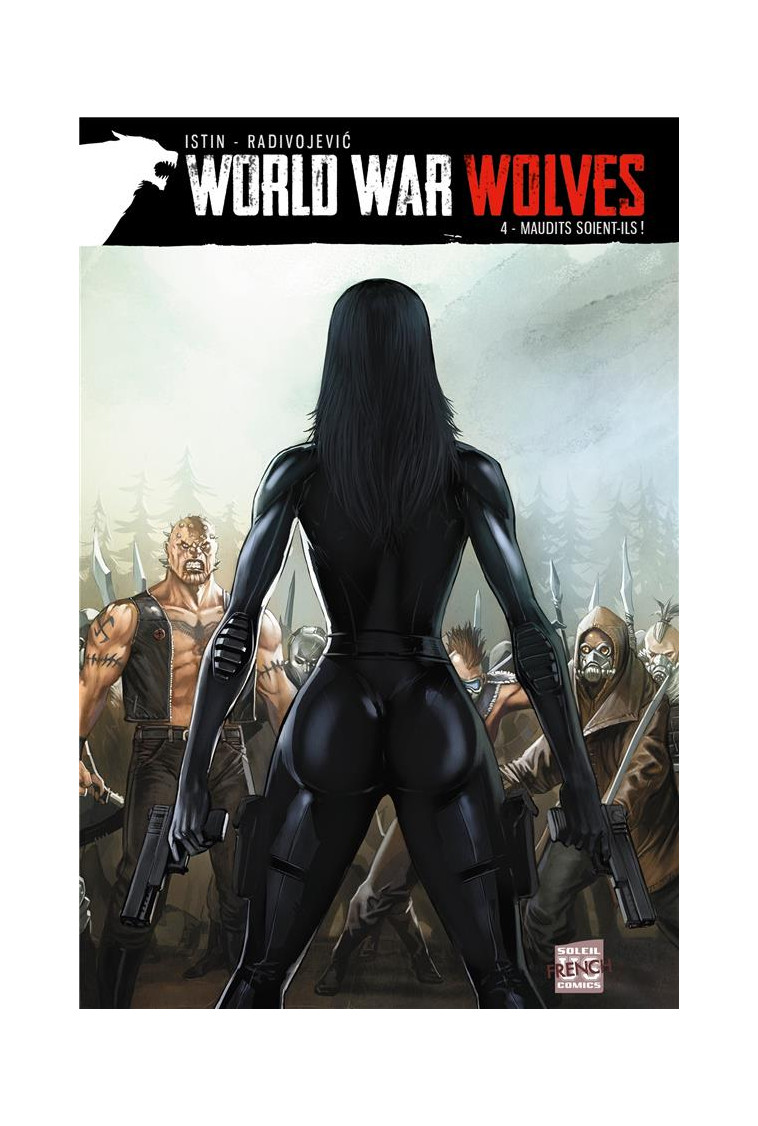 WORLD WAR WOLVES T04 - MAUDITS SOIENT-ILS ! - ISTIN - Soleil Productions