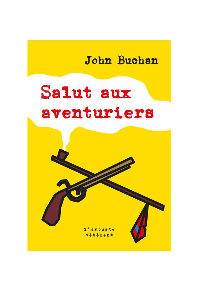 SALUT AUX AVENTURIERS - BUCHAN JOHN - ARBRE VENGEUR