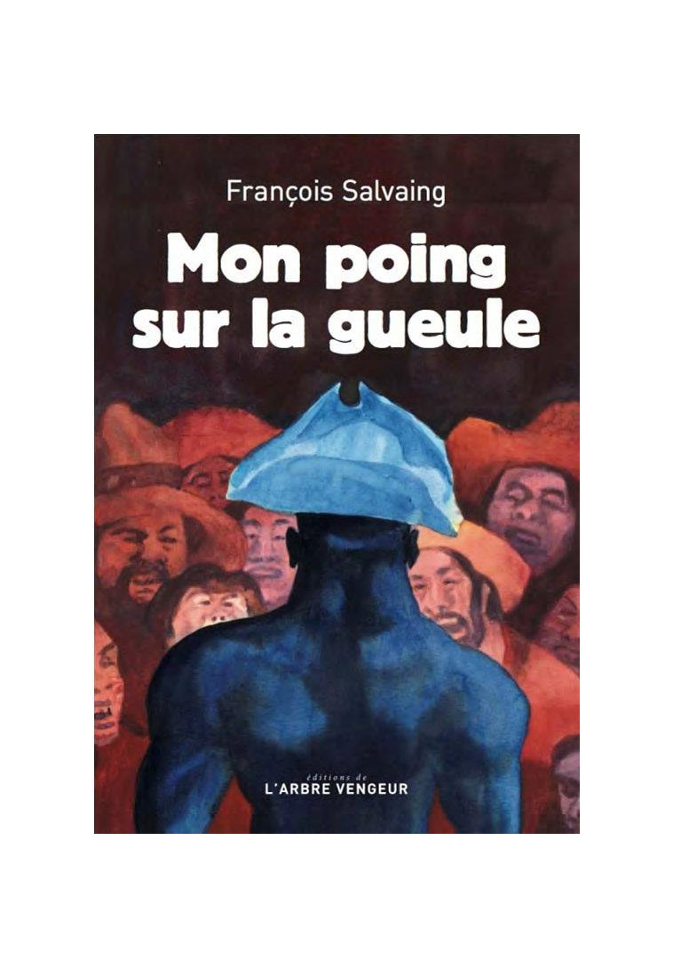 MON POING SUR LA GUEULE - SALVAING FRANCOIS - ARBRE VENGEUR