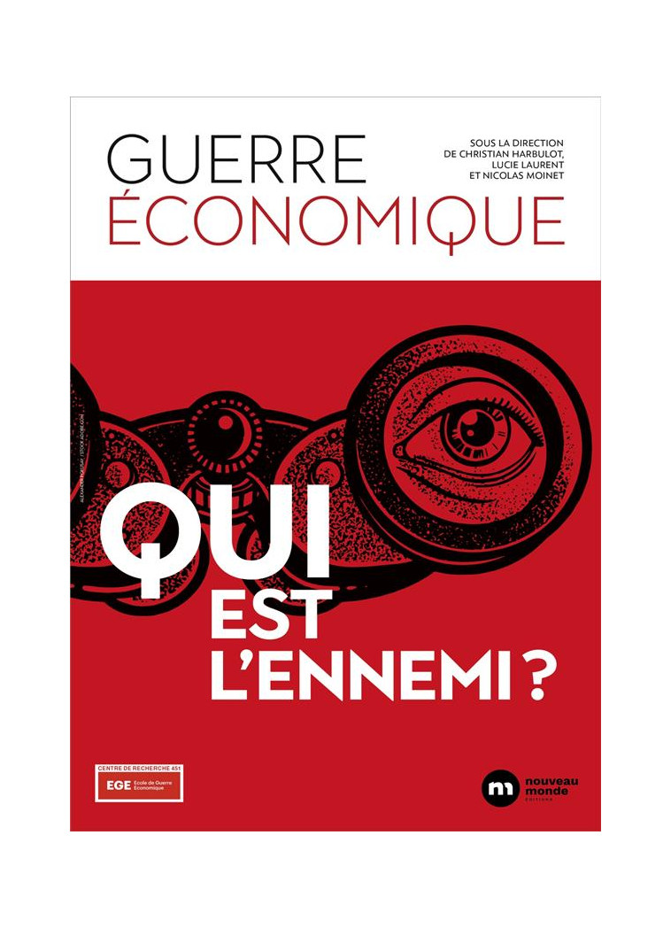 GUERRE ECONOMIQUE : QUI EST L-ENNEMI ? - ECOLE DE GUERRE ECON - NOUVEAU MONDE