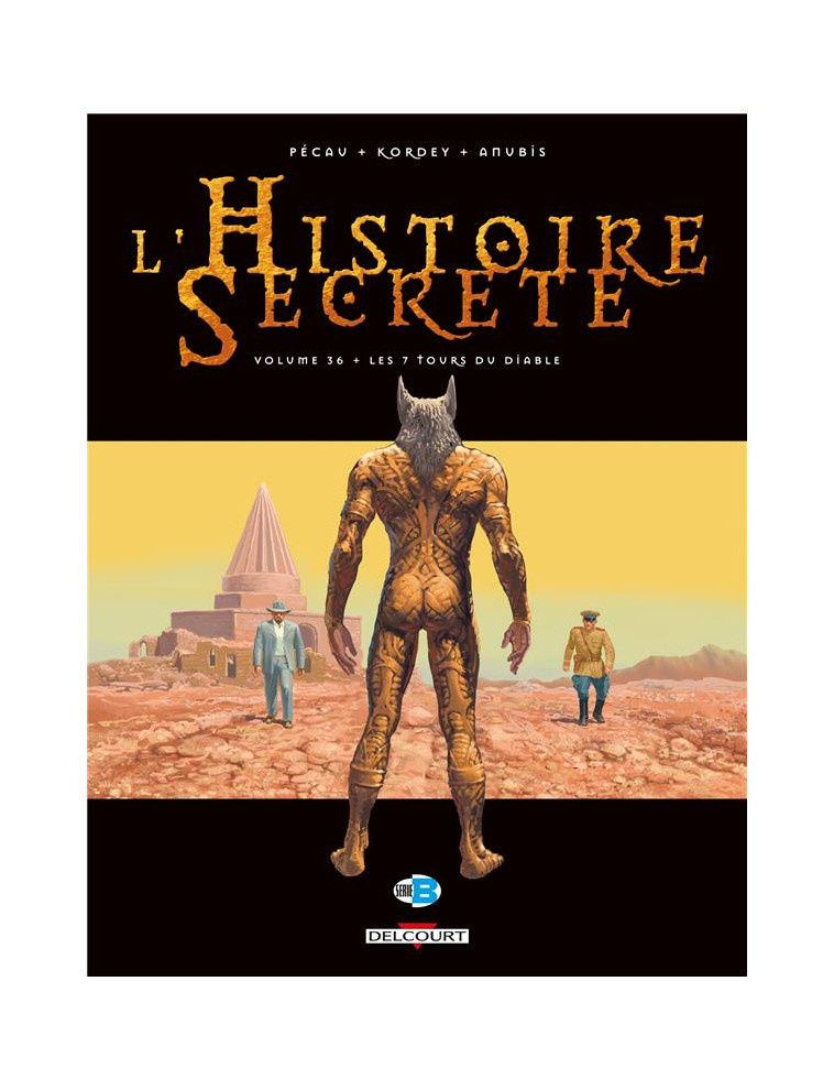 L-HISTOIRE SECRETE T36 - LES 7 TOURS DU DIABLE - PECAU/KORDEY - DELCOURT