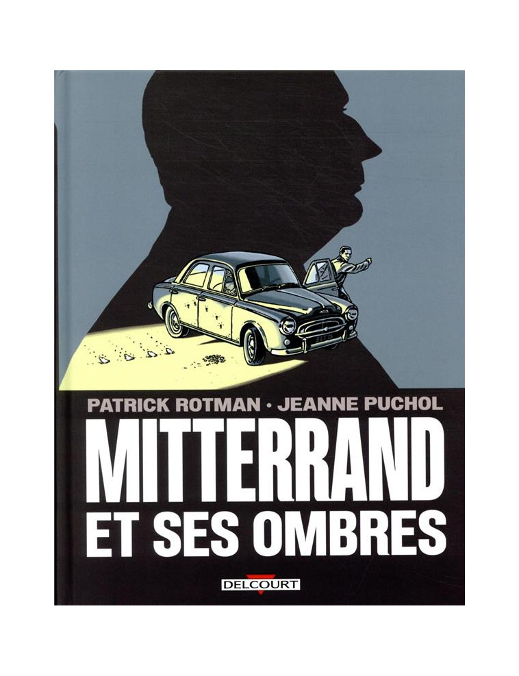 MITTERRAND ET SES OMBRES - ONE-SHOT - MITTERRAND ET SES OMBRES - ROTMAN/PUCHOL - DELCOURT