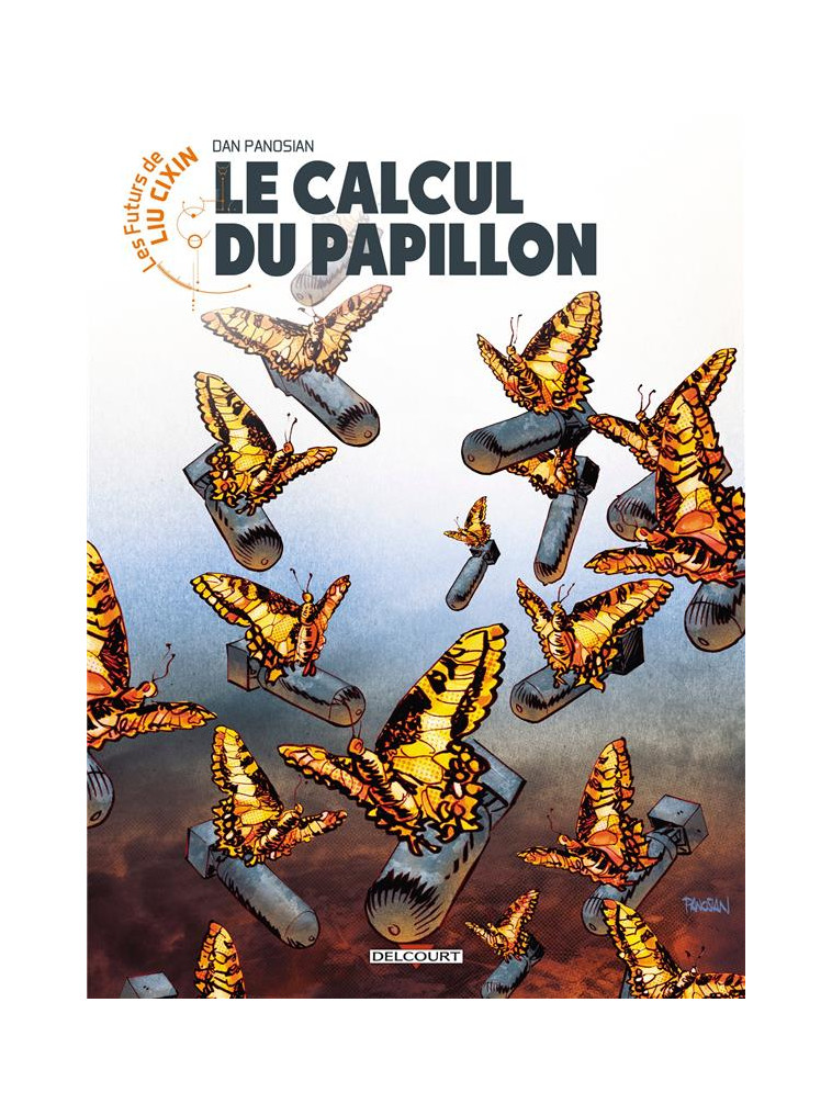 LES FUTURS DE LIU CIXIN - T12 - LES FUTURS DE LIU CIXIN - LE CALCUL DU PAPILLON - PANOSIAN DAN - DELCOURT