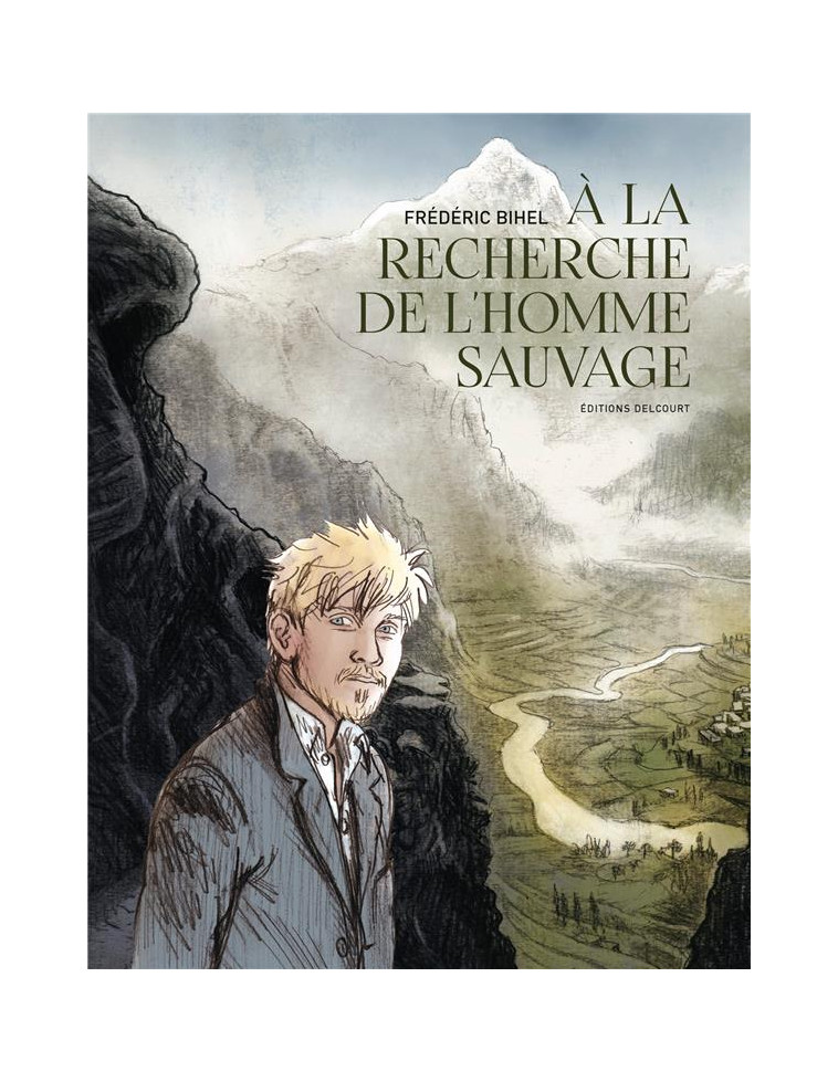 A LA RECHERCHE DE L-HOMME SAUVAGE - ONE SHOT - A LA RECHERCHE DE L-HOMME SAUVAGE - BIHEL FREDERIC - DELCOURT