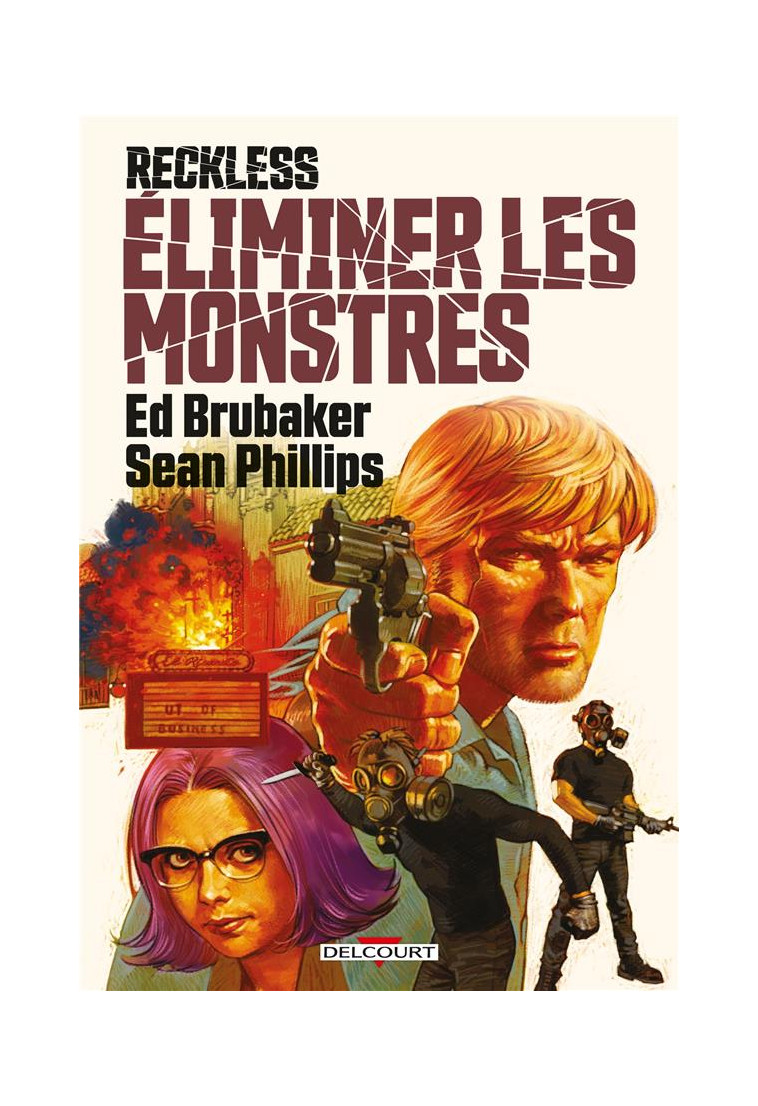 RECKLESS - ONE-SHOT - RECKLESS - ELIMINER LES MONSTRES - BRUBAKER/PHILLIPS - DELCOURT