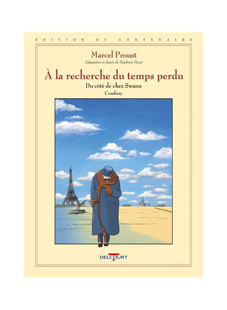 A LA RECHERCHE DU TEMPS PERDU T01 - EDITION ANNIVERSAIRE - COMBRAY - HEUET STEPHANE - DELCOURT