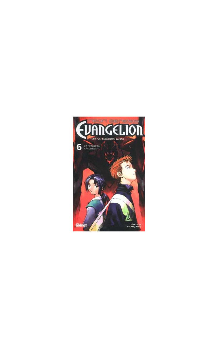 NEON GENESIS EVANGELION - TOME 06 - LE FOURTH CHILDREN - SADAMOTO YOSHIYUKI - Glénat