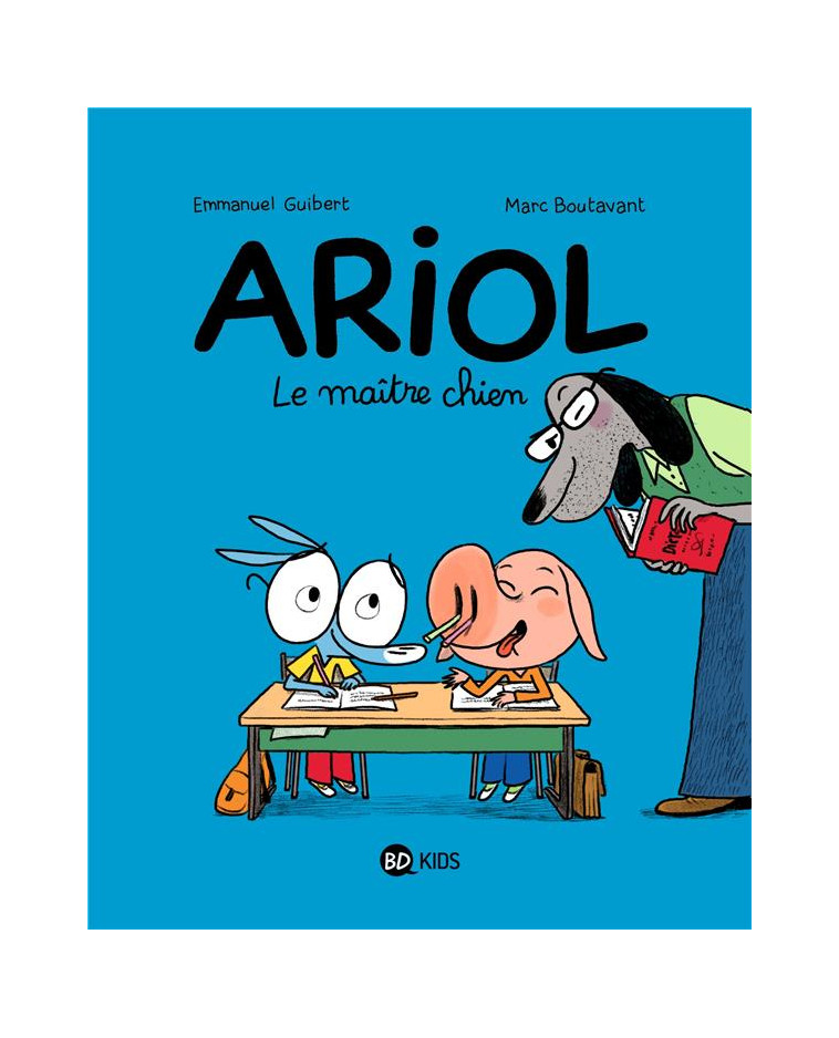 ARIOL, TOME 07 - LE MAITRE CHIEN - GUIBERT/BOUTAVANT - BAYARD JEUNESSE