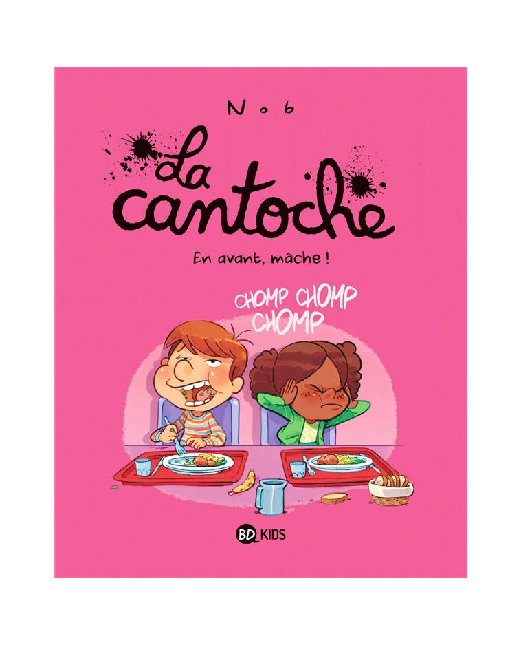 LA CANTOCHE, TOME 05 - EN AVANT, MACHE ! - NOB - BAYARD JEUNESSE