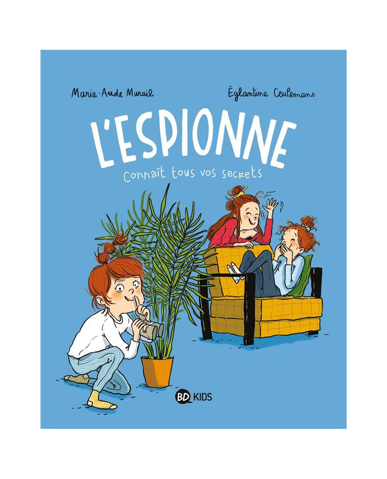 L-ESPIONNE, TOME 01 - MURAIL/CEULEMANS - BAYARD JEUNESSE