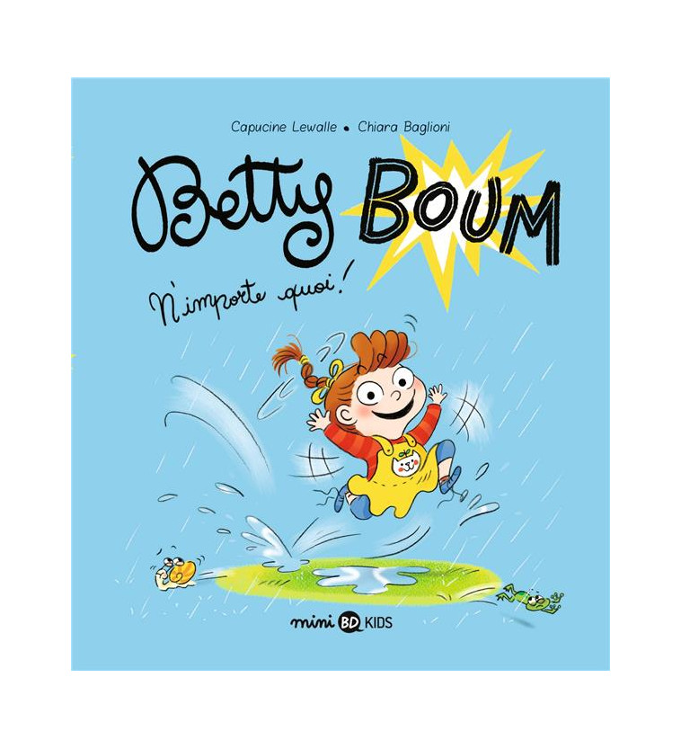 BETTY BOUM, TOME 01 - BETTY BOUM N-IMPORTE QUOI ! - LEWALLE/BAGLIONI - BAYARD JEUNESSE