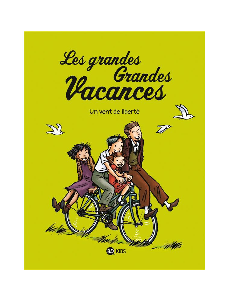 LES GRANDES GRANDES VACANCES, TOME 05 - UN VENT DE LIBERTE - BOULET/HEDELIN - BAYARD JEUNESSE