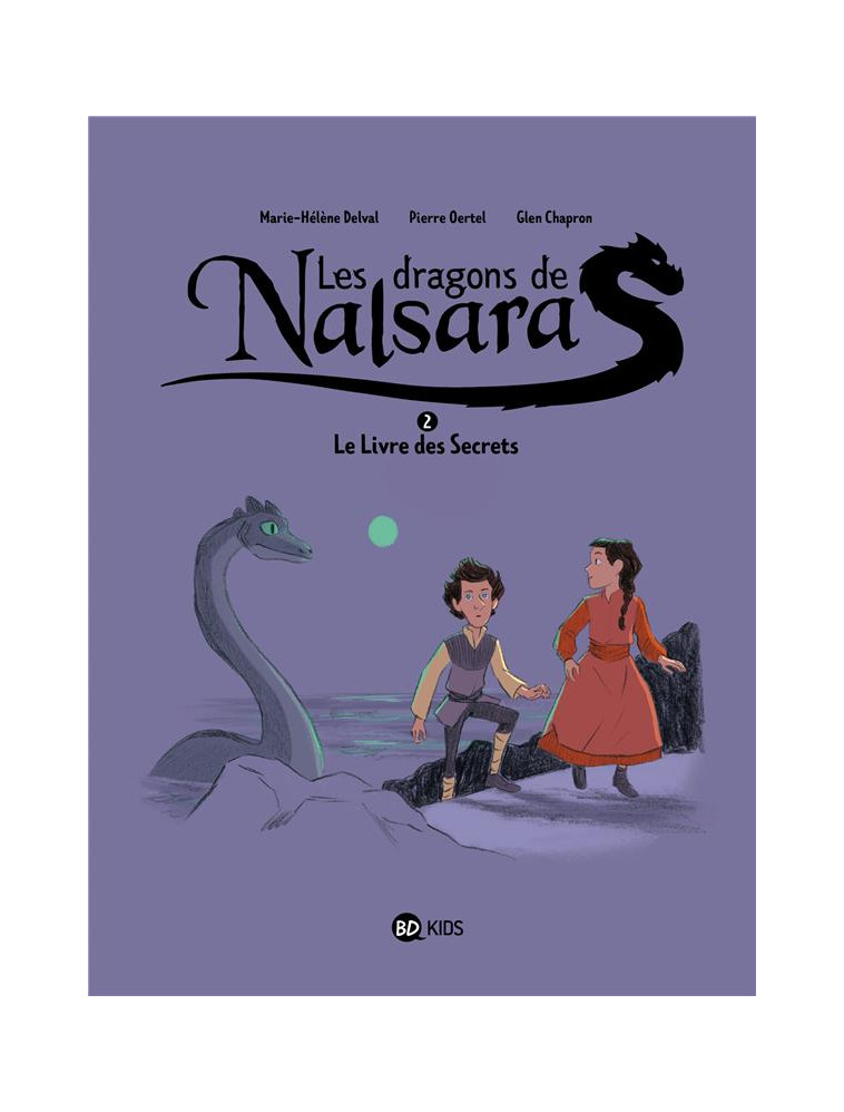 LES DRAGONS DE NALSARA, TOME 02 - LE LIVRE DES SECRETS - DRAGONS DE NALSARA 2 NE - CHAPRON/OERTEL - BAYARD JEUNESSE