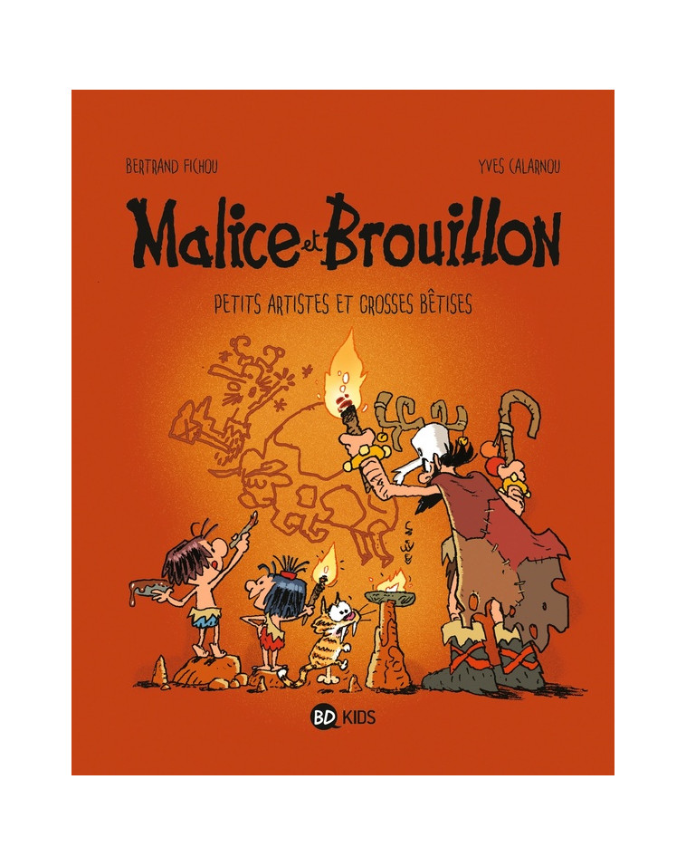 MALICE ET BROUILLON, TOME 03 - PETITS ARTISTES PREHISTORIQUES - FICHOU/CALARNOU - BAYARD JEUNESSE