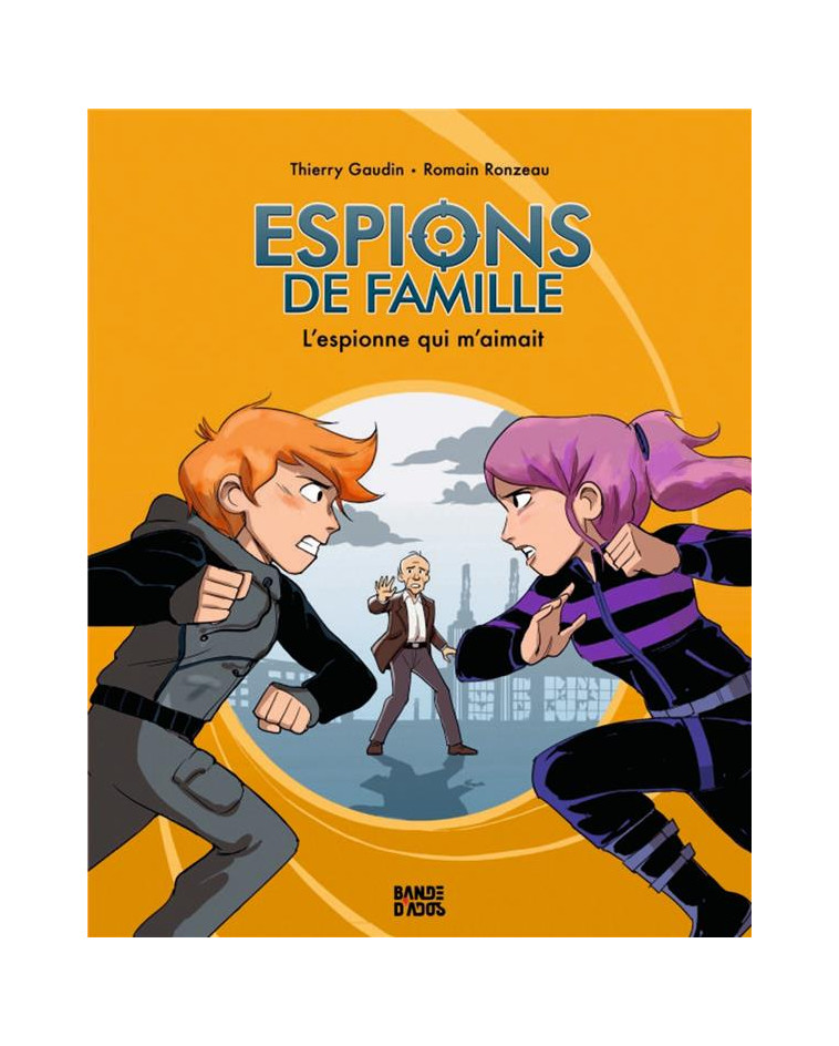 ESPIONS DE FAMILLE, TOME 05 - L-ESPIONNE QUI M-AIMAIT - GAUDIN/RONZEAU - BAYARD JEUNESSE