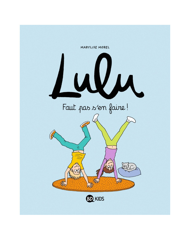 LULU, TOME 12 - FAUT PAS S-EN FAIRE ! - MERCIER/MUSCAT/DUVAL - BAYARD JEUNESSE