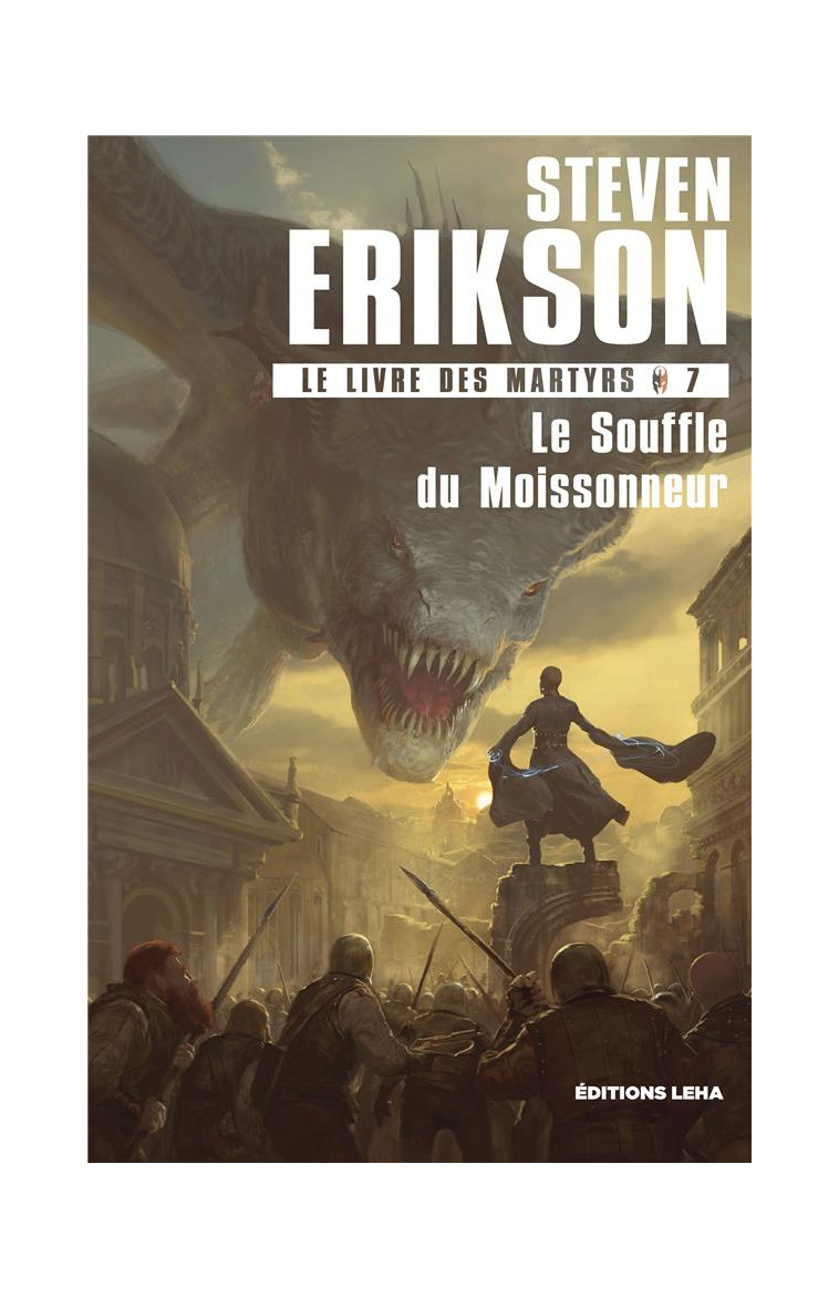 LE LIVRE DES MARTYRS - T07 - LE SOUFFLE DU MOISSONNEUR - VOL07 - LE LIVRE DES MARTYRS - ERIKSON STEVEN - LEHA